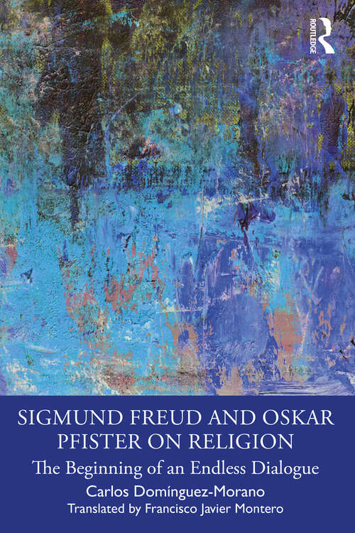 Book cover of Sigmund Freud and Oskar Pfister on Religion: The Beginning of an Endless Dialogue