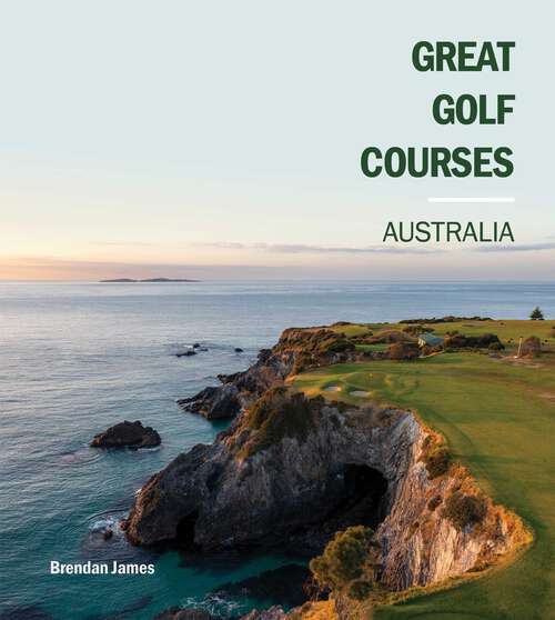 Book cover of Great Golf Courses Australia