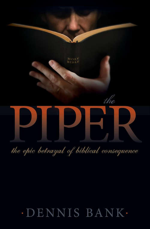 Book cover of The Piper: The Epic Betrayal of Biblical Consequence