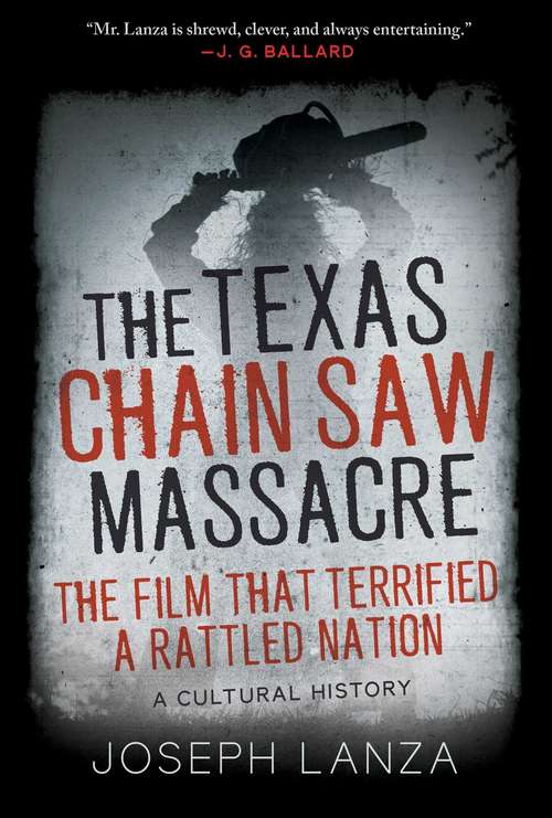 Book cover of The Texas Chain Saw Massacre: The Film That Terrified a Rattled Nation