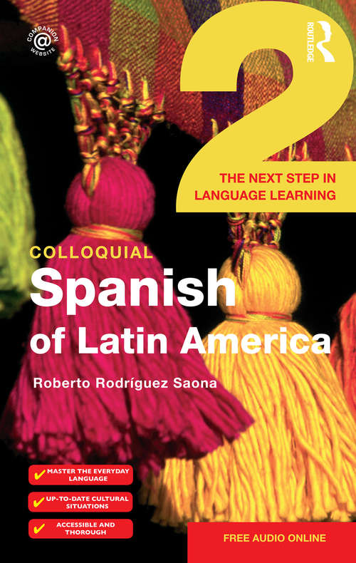 Book cover of Colloquial Spanish of Latin America 2: The Next Step in Language Learning (Colloquial Ser.)