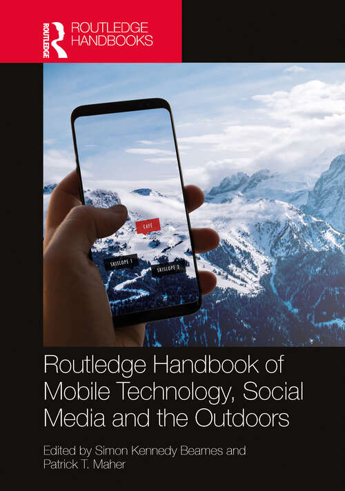 Book cover of Routledge Handbook of Mobile Technology, Social Media and the Outdoors (Routledge Advances in Outdoor Studies)