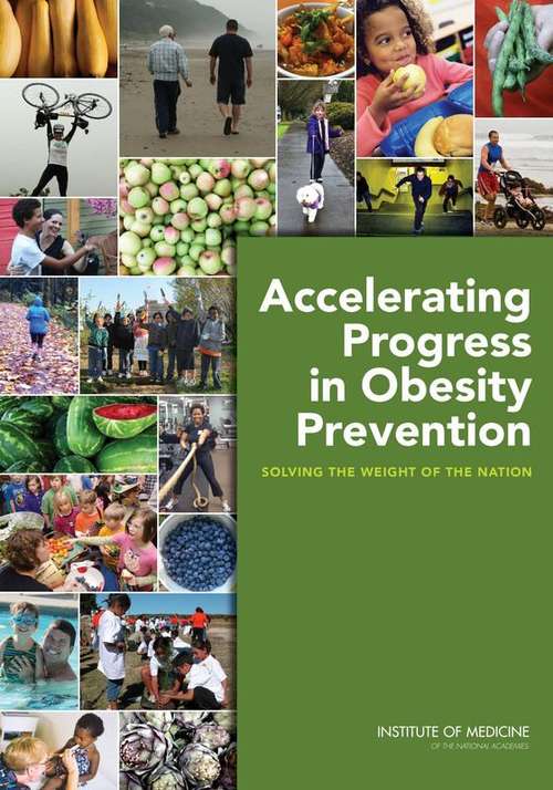 Book cover of Accelerating Progress in Obesity Prevention: Solving the Weight of the Nation