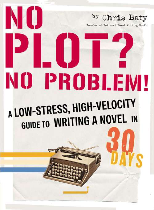 Book cover of No Plot? No Problem!