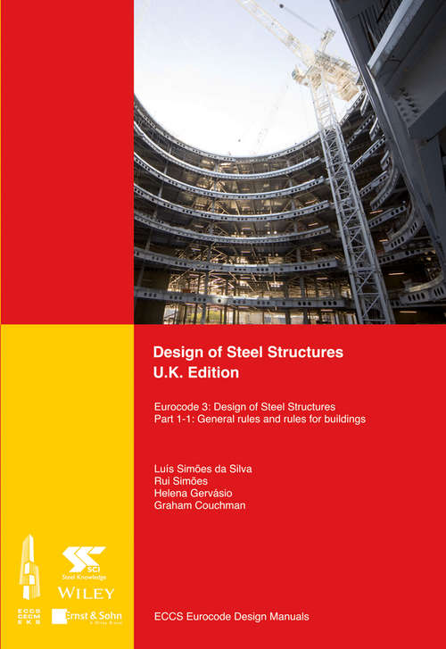 Book cover of Design of Steel Structures: Eurocode 3: Design of Steel Structures, Part 1-1: General Rules and Rules for Buildings (UK Edition)