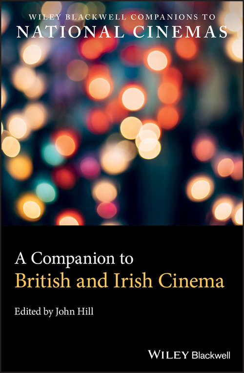 Book cover of A Companion to British and Irish Cinema (Wiley Blackwell Companions to National Cinemas)