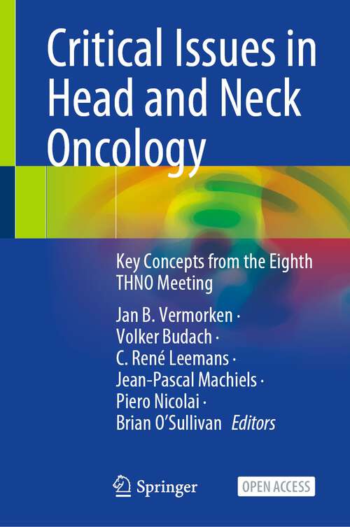 Book cover of Critical Issues in Head and Neck Oncology: Key Concepts from the Eighth THNO Meeting (1st ed. 2023)