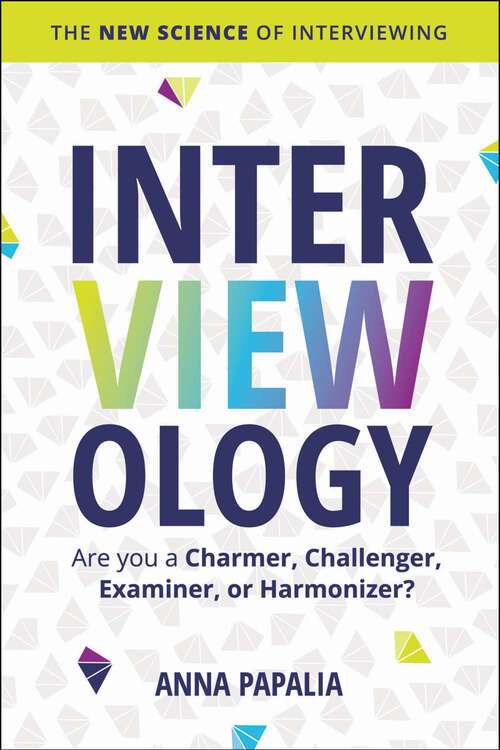 Book cover of Interviewology: The New Science of Interviewing