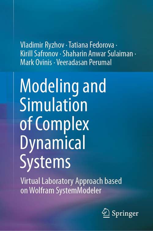 Book cover of Modeling and Simulation of Complex Dynamical Systems: Virtual Laboratory Approach based on Wolfram SystemModeler (1st ed. 2021)