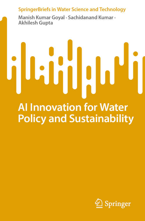 Book cover of AI Innovation for Water Policy and Sustainability (2024) (SpringerBriefs in Water Science and Technology)