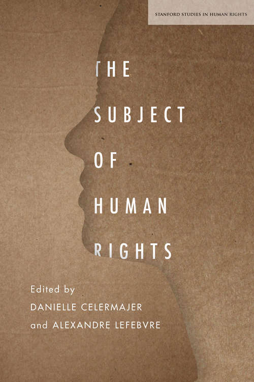 Book cover of The Subject of Human Rights (Stanford Studies in Human Rights)