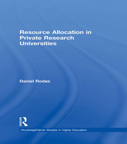 Book cover of Resource Allocation in Private Research Universities (RoutledgeFalmer Studies in Higher Education)