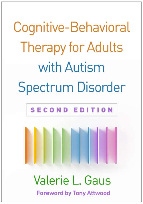 Book cover of Cognitive-Behavioral Therapy for Adults with Autism Spectrum Disorder, Second Edition (Second Edition)
