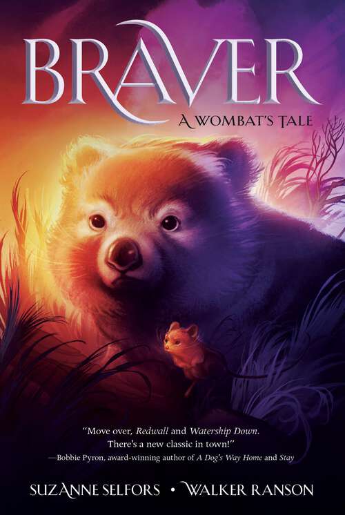 Book cover of Braver: A Wombat's Tale