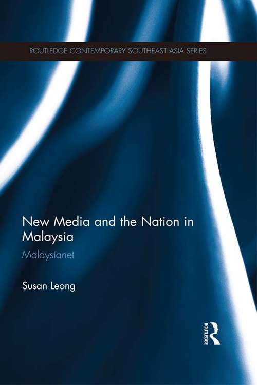 Book cover of New Media and the Nation in Malaysia: Malaysianet (Routledge Contemporary Southeast Asia Series)