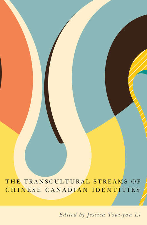 Book cover of The Transcultural Streams of Chinese Canadian Identities