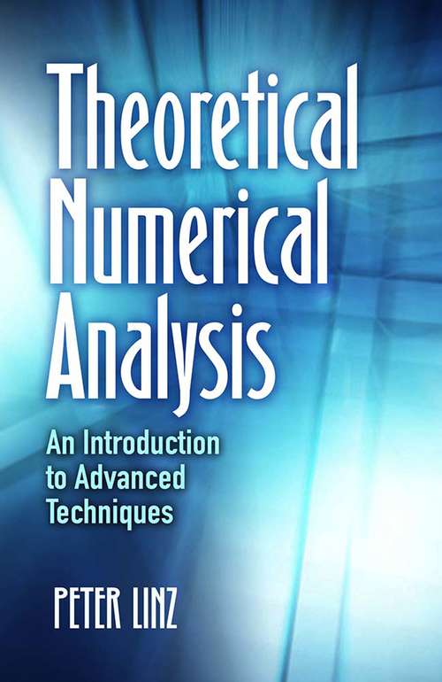 Book cover of Theoretical Numerical Analysis: An Introduction to Advanced Techniques (Dover Books on Mathematics)