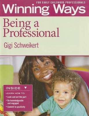 Book cover of Winning Ways for Early Childhood Professionals: Being a Professional (First Edition)