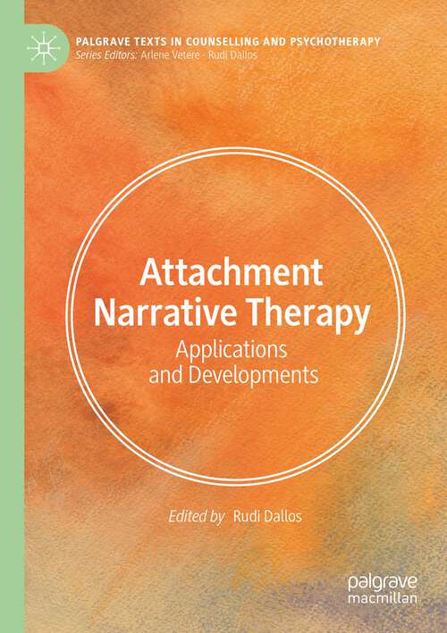 Book cover of Attachment Narrative Therapy: Applications and Developments (1st ed. 2022) (Palgrave Texts in Counselling and Psychotherapy)