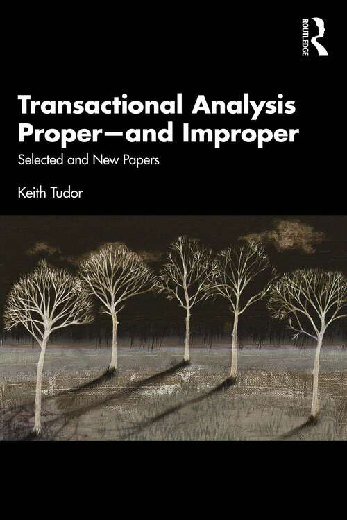 Book cover of Transactional Analysis Proper—and Improper: Selected and New Papers