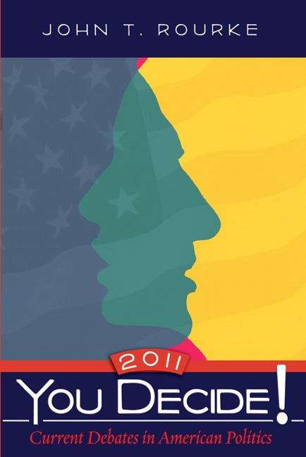 Book cover of You Decide! 2011: Current Debates in American Politics