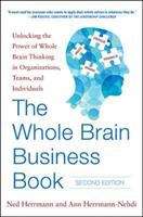 Book cover of The Whole Brain Business Book: Unlocking the Power of Whole Brain Thinking in Organizations and Individuals (Second Edition)