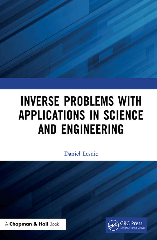 Book cover of Inverse Problems with Applications in Science and Engineering