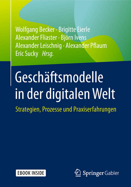 Book cover of Geschäftsmodelle in der digitalen Welt: Strategien, Prozesse und Praxiserfahrungen (1. Aufl. 2019)