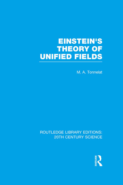 Book cover of Einstein's Theory of Unified Fields (Routledge Library Editions: 20th Century Science)