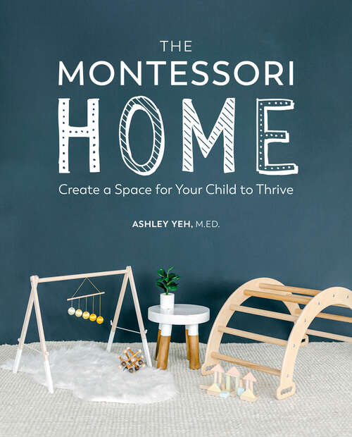 Book cover of The Montessori Home: Create a Space for Your Child to Thrive