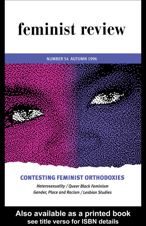 Book cover of Feminist Review: Issue 54: Contesting Feminist Orthodoxies