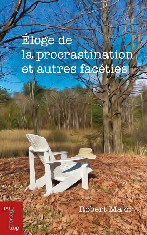 Book cover of Éloge de la procrastination et autres facéties (Essais et fiction)