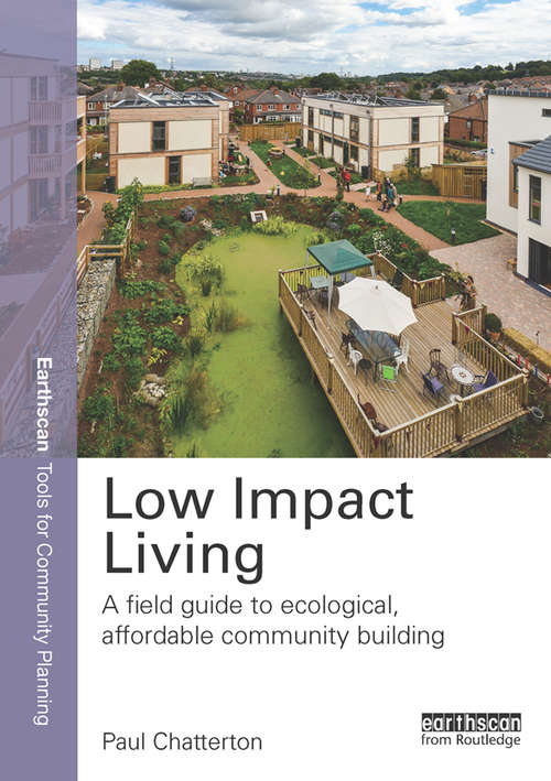 Book cover of Low Impact Living: A Field Guide to Ecological, Affordable Community Building (Earthscan Tools for Community Planning)