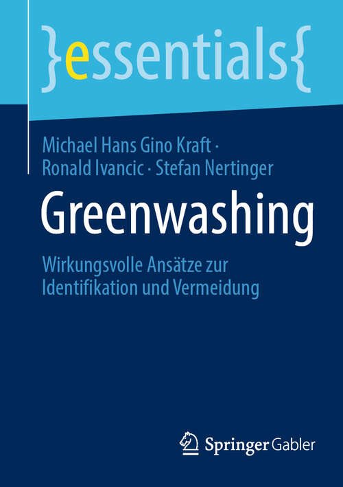 Book cover of Greenwashing: Wirkungsvolle Ansätze zur Identifikation und Vermeidung (2024) (essentials)