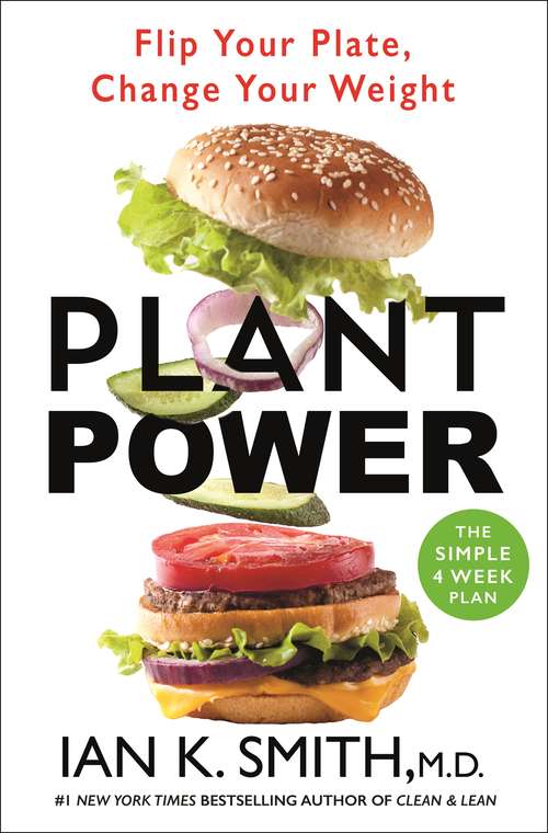Book cover of Plant Power: Flip Your Plate, Change Your Weight