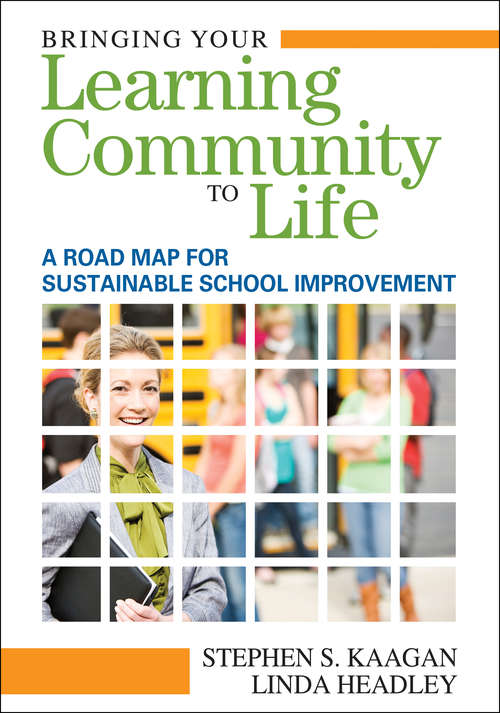 Book cover of Bringing Your Learning Community to Life: A Road Map for Sustainable School Improvement