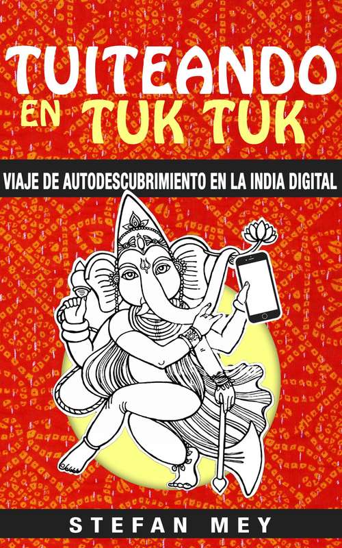 Book cover of Tuiteando en tuk tuk