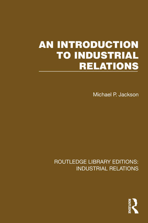 Book cover of An Introduction to Industrial Relations (Routledge Library Editions: Industrial Relations)