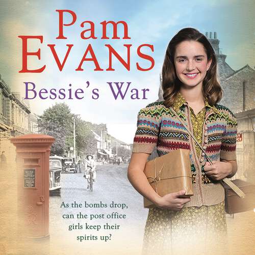 Book cover of Bessie's War: A heartwarming wartime saga of love and loss for the post office girls