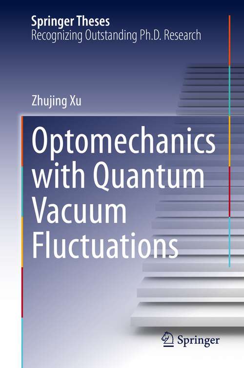 Book cover of Optomechanics with Quantum Vacuum Fluctuations (1st ed. 2024) (Springer Theses)