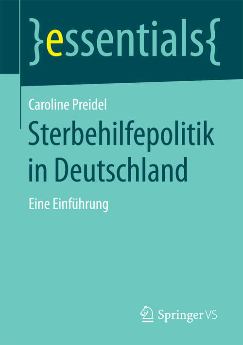 Book cover of Sterbehilfepolitik in Deutschland: Eine Einführung (essentials)