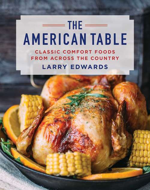 Book cover of The American Table: Classic Comfort Food from Across the Country