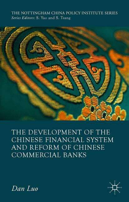 Book cover of The Development of the Chinese Financial System and Reform of Chinese Commercial Banks (The\nottingham China Policy Institute Ser.)