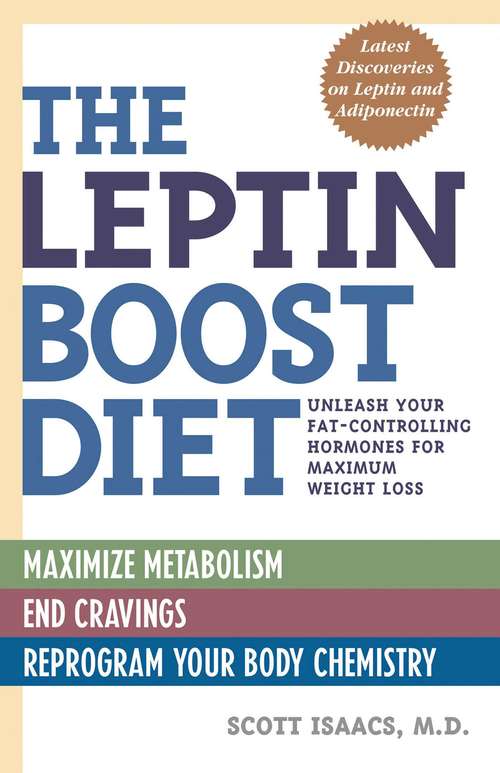 Book cover of The Leptin Boost Diet: Unleash Your Fat-Controlling Hormones for Maximum Weight Loss