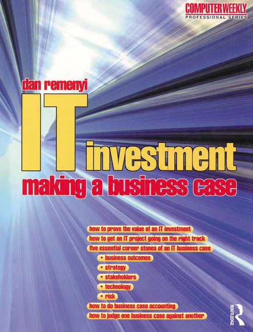 Book cover of IT Investment: Making a Business Case (Computer Weekly Professional Ser.)
