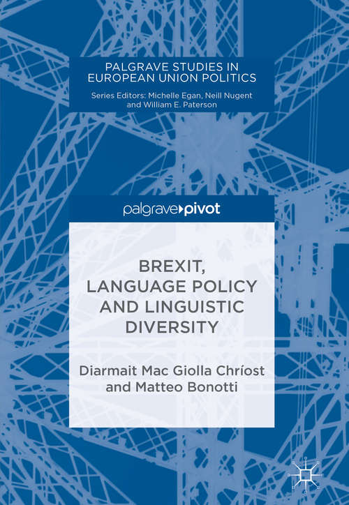 Book cover of Brexit, Language Policy and Linguistic Diversity (1st ed. 2018) (Palgrave Studies in European Union Politics)