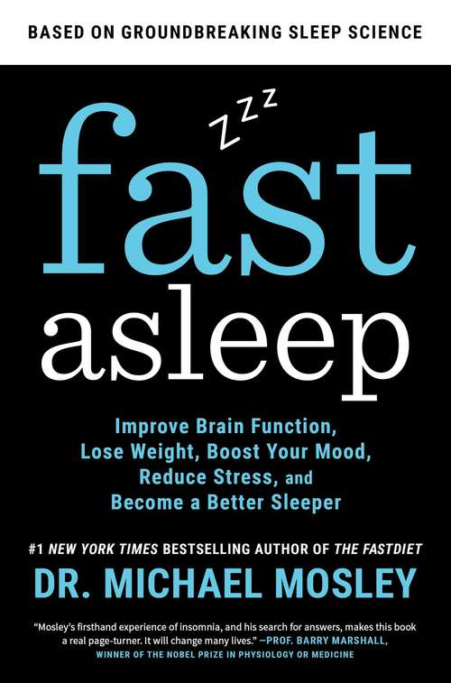 Book cover of Fast Asleep: Improve Brain Function, Lose Weight, Boost Your Mood, Reduce Stress, and Become a Better Sleeper