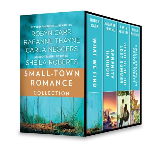 Book cover of Small-Town Romance Collection: What We Find\Serenity Harbor\Secrets of the Lost Summer\Sweet Dreams on Center Street (Sullivan's Crossing #1)