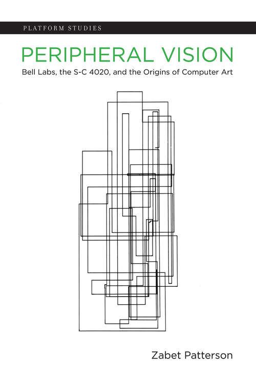 Book cover of Peripheral Vision: Bell Labs, the S-C 4020, and the Origins of Computer Art (Platform Studies)