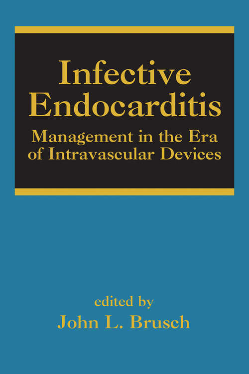 Book cover of Infective Endocarditis: Management in the Era of Intravascular Devices (1) (Infectious Disease and Therapy)